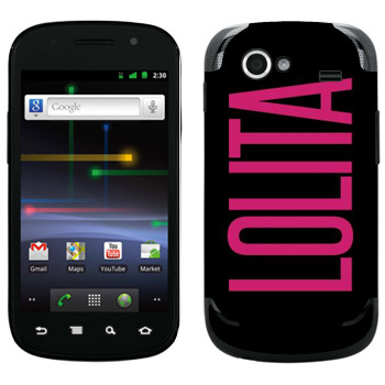   «Lolita»   Samsung Google Nexus S