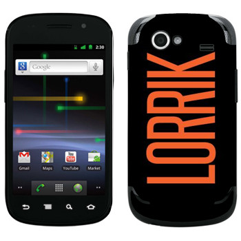   «Lorrik»   Samsung Google Nexus S