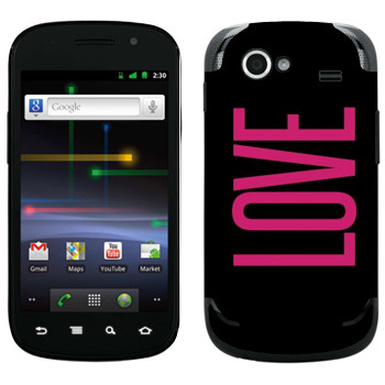   «Love»   Samsung Google Nexus S