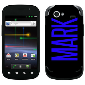   «Mark»   Samsung Google Nexus S