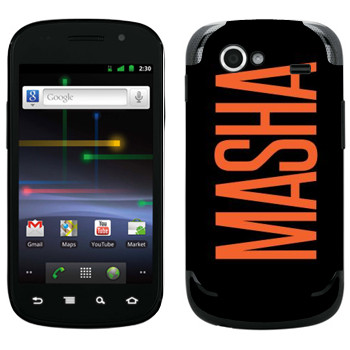   «Masha»   Samsung Google Nexus S