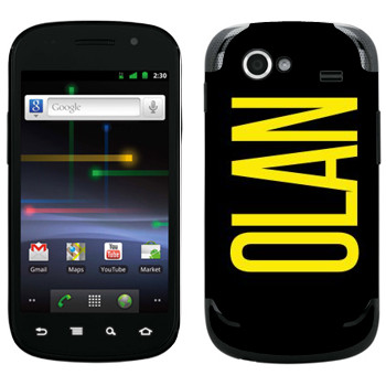   «Olan»   Samsung Google Nexus S