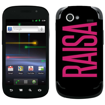   «Raisa»   Samsung Google Nexus S