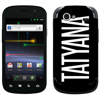   «Tatyana»   Samsung Google Nexus S