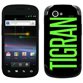   «Tigran»   Samsung Google Nexus S