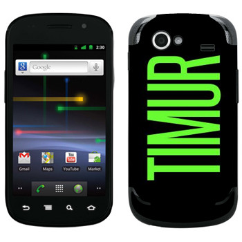   «Timur»   Samsung Google Nexus S