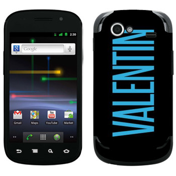   «Valentin»   Samsung Google Nexus S