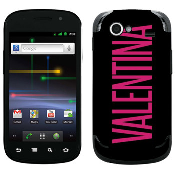   «Valentina»   Samsung Google Nexus S