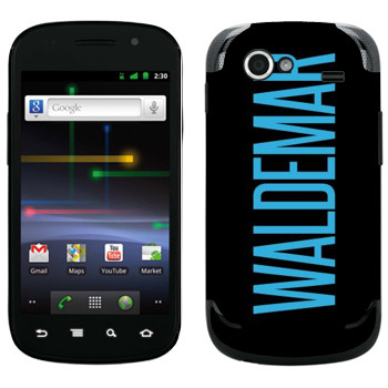   «Waldemar»   Samsung Google Nexus S