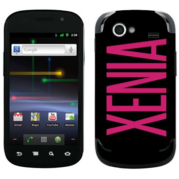   «Xenia»   Samsung Google Nexus S