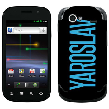   «Yaroslav»   Samsung Google Nexus S