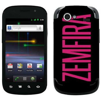   «Zemfira»   Samsung Google Nexus S