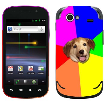  «Advice Dog»   Samsung Google Nexus S