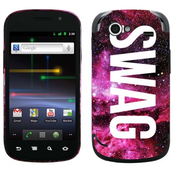   « SWAG»   Samsung Google Nexus S