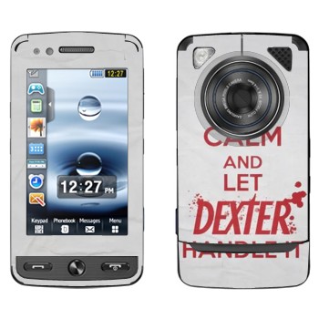   «Keep Calm and let Dexter handle it»   Samsung M8800 Pixon