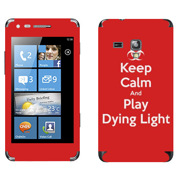   «Keep calm and Play Dying Light»   Samsung Omnia M