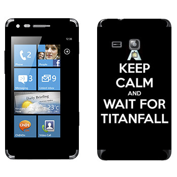   «Keep Calm and Wait For Titanfall»   Samsung Omnia M