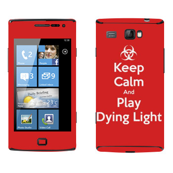   «Keep calm and Play Dying Light»   Samsung Omnia W