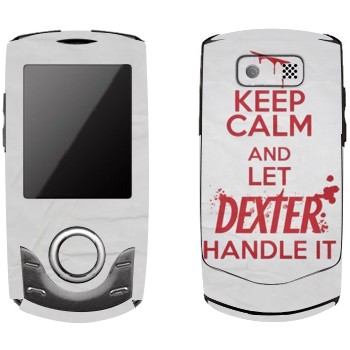   «Keep Calm and let Dexter handle it»   Samsung S3100