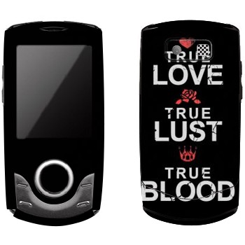   «True Love - True Lust - True Blood»   Samsung S3100