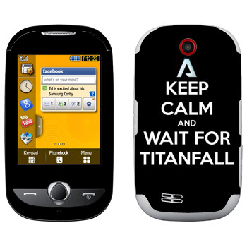   «Keep Calm and Wait For Titanfall»   Samsung S3650 Corby