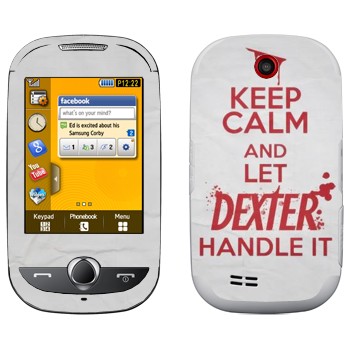   «Keep Calm and let Dexter handle it»   Samsung S3650 Corby