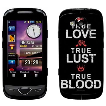   «True Love - True Lust - True Blood»   Samsung S5560