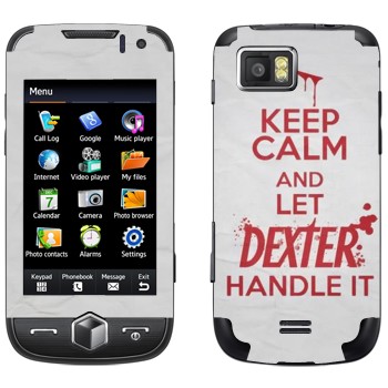   «Keep Calm and let Dexter handle it»   Samsung S8000 Jet