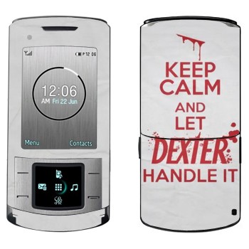   «Keep Calm and let Dexter handle it»   Samsung U900 Soul