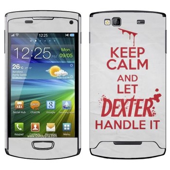   «Keep Calm and let Dexter handle it»   Samsung Wave 3
