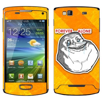   «Forever alone»   Samsung Wave 3