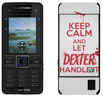   «Keep Calm and let Dexter handle it»   Sony Ericsson C902