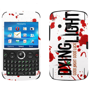   «Dying Light  - »   Sony Ericsson CK13 Txt