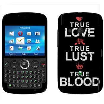   «True Love - True Lust - True Blood»   Sony Ericsson CK13 Txt