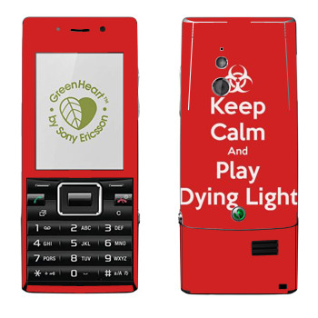   «Keep calm and Play Dying Light»   Sony Ericsson J10 Elm