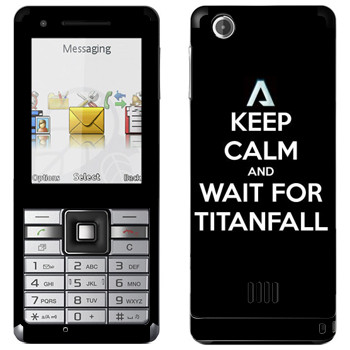   «Keep Calm and Wait For Titanfall»   Sony Ericsson J105 Naite