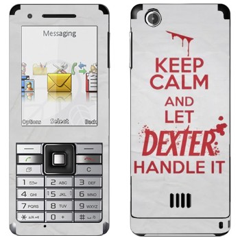  «Keep Calm and let Dexter handle it»   Sony Ericsson J105 Naite