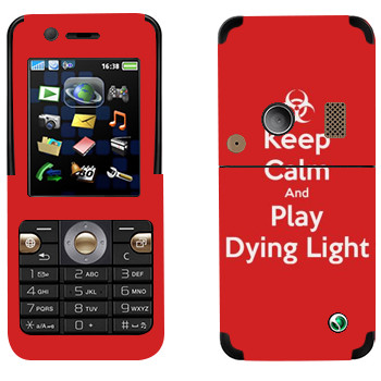   «Keep calm and Play Dying Light»   Sony Ericsson K530i