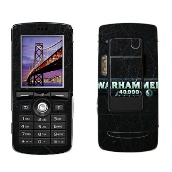   «Warhammer 40000»   Sony Ericsson K750i