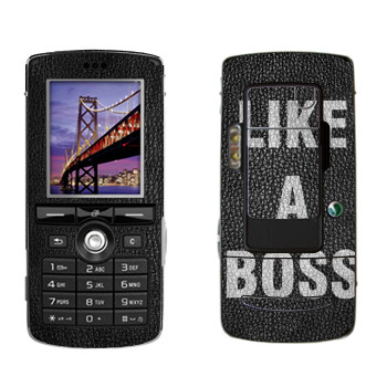   « Like A Boss»   Sony Ericsson K750i