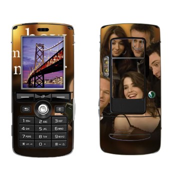   « How I Met Your Mother»   Sony Ericsson K750i