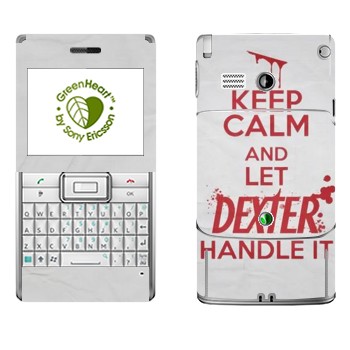   «Keep Calm and let Dexter handle it»   Sony Ericsson M1 Aspen