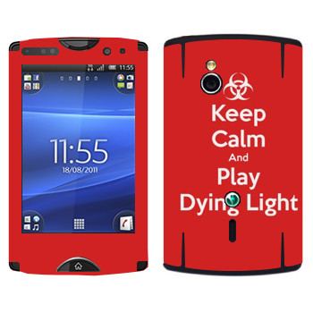   «Keep calm and Play Dying Light»   Sony Ericsson SK17i Xperia Mini Pro