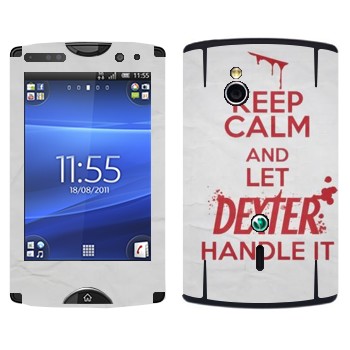   «Keep Calm and let Dexter handle it»   Sony Ericsson SK17i Xperia Mini Pro