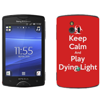   «Keep calm and Play Dying Light»   Sony Ericsson ST15i Xperia Mini