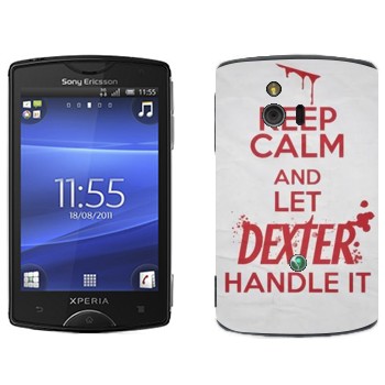   «Keep Calm and let Dexter handle it»   Sony Ericsson ST15i Xperia Mini