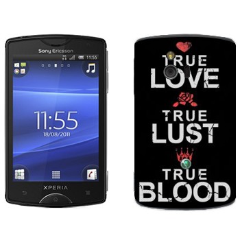   «True Love - True Lust - True Blood»   Sony Ericsson ST15i Xperia Mini