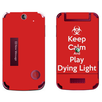   «Keep calm and Play Dying Light»   Sony Ericsson T707