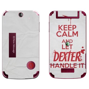   «Keep Calm and let Dexter handle it»   Sony Ericsson T707