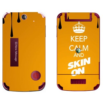   «Keep calm and Skinon»   Sony Ericsson T707